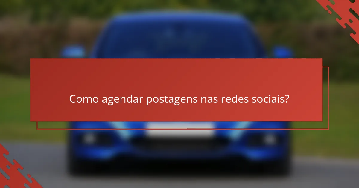 Como agendar postagens nas redes sociais?