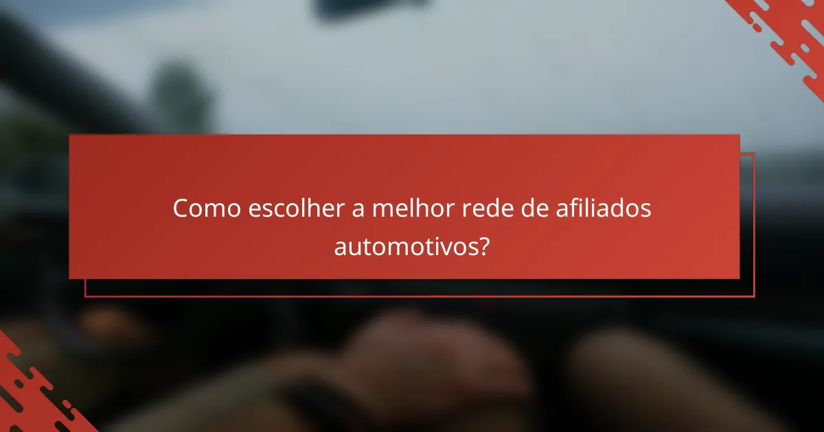 Como escolher a melhor rede de afiliados automotivos?