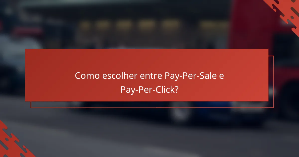 Como escolher entre Pay-Per-Sale e Pay-Per-Click?
