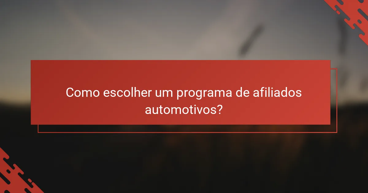 Como escolher um programa de afiliados automotivos?