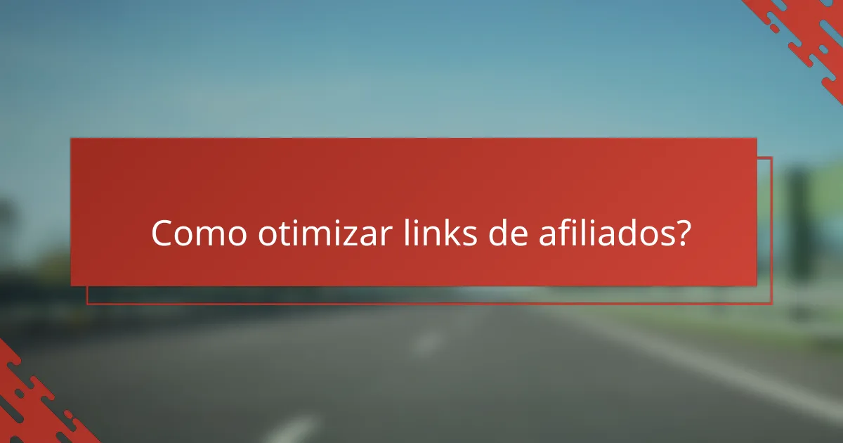 Como otimizar links de afiliados?
