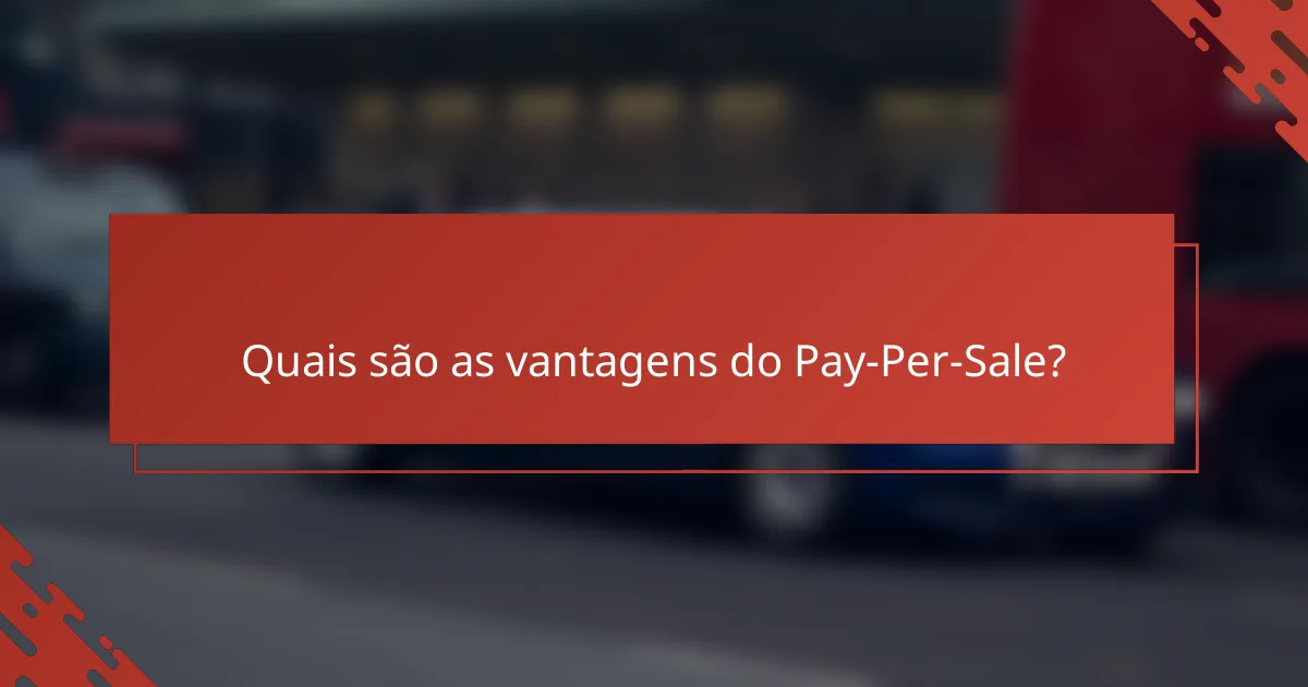 Quais são as vantagens do Pay-Per-Sale?